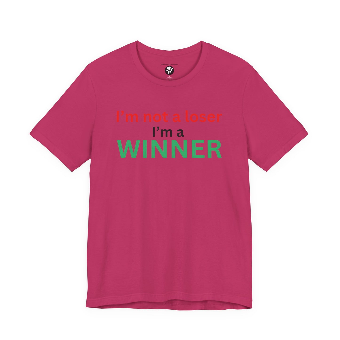 I’m not a loser I’m a winner casual T-Shirt