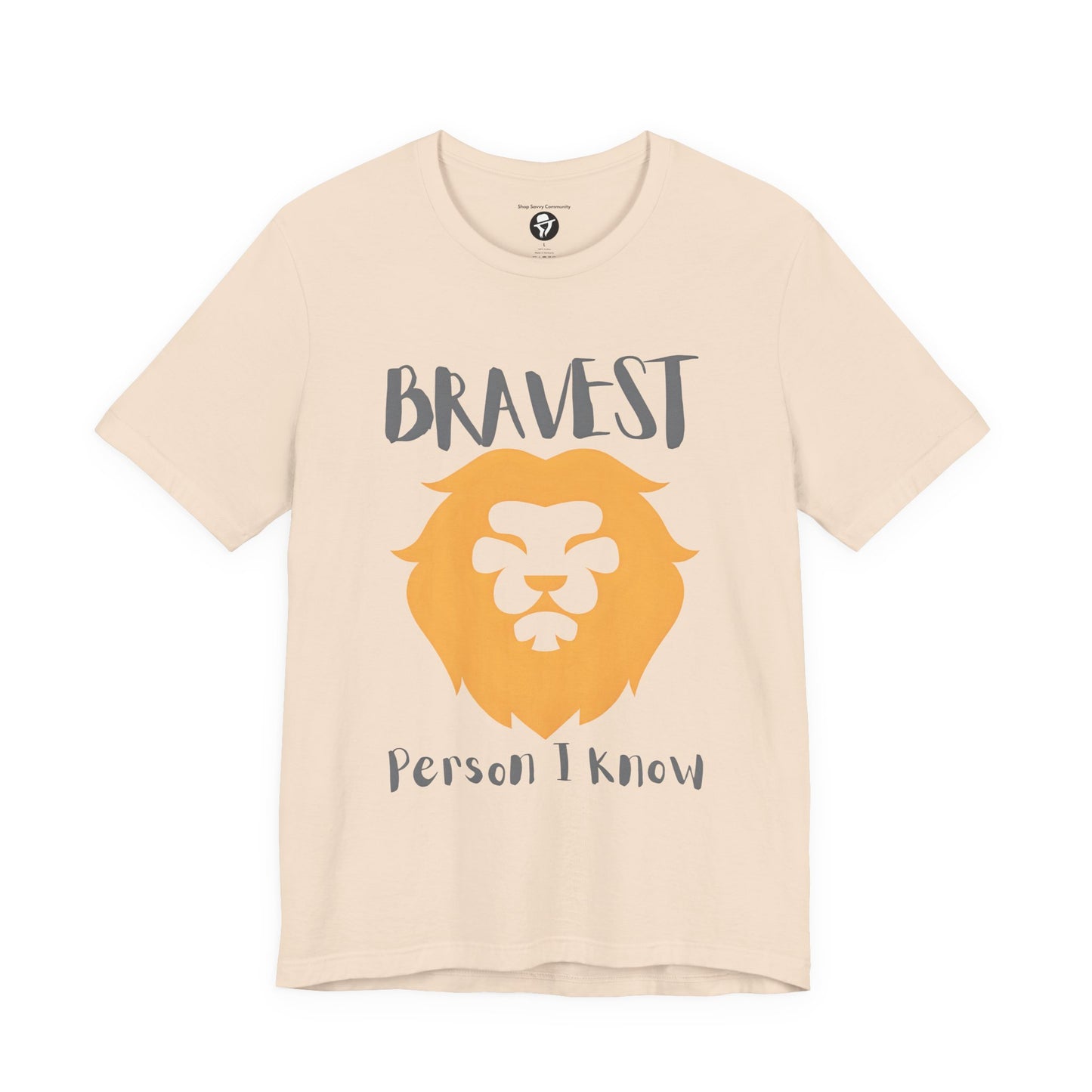 Bravest Person I Know Casual T-Shirt