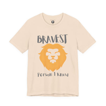 Bravest Person I Know Casual T-Shirt