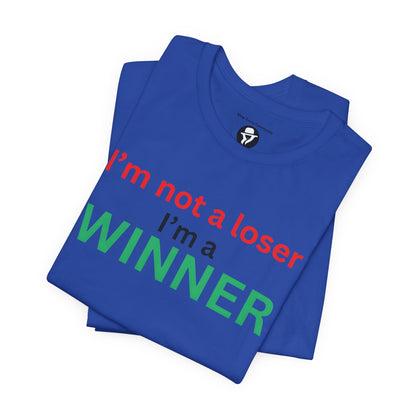 I’m not a loser I’m a winner casual T-Shirt