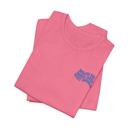 Dream Big, Work Hard, Stay Humble Casual T-Shirt