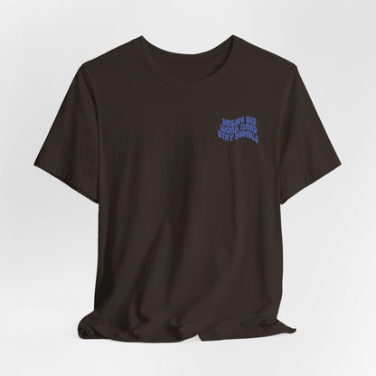 Dream Big, Work Hard, Stay Humble Casual T-Shirt