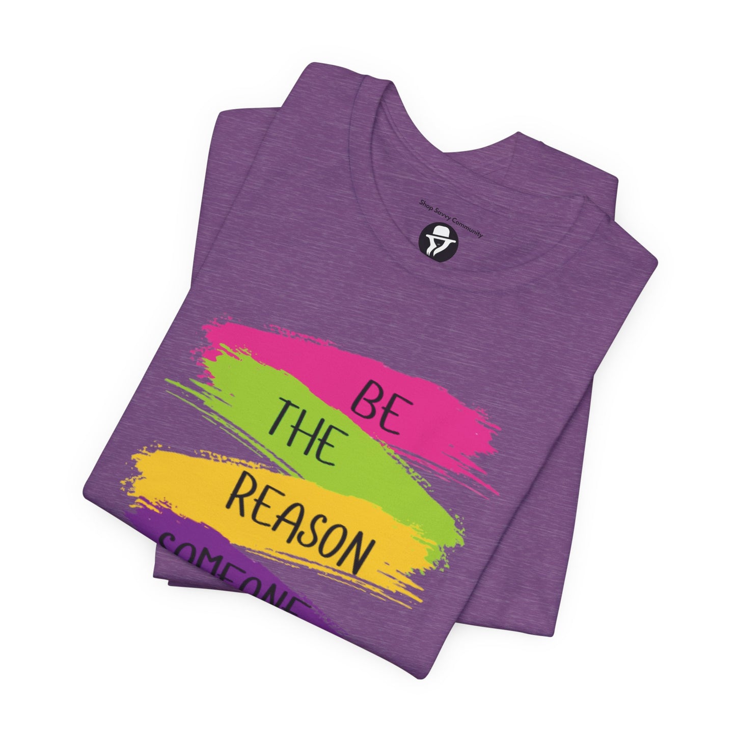 Be the reason someone smiles today Casual T-Shirt