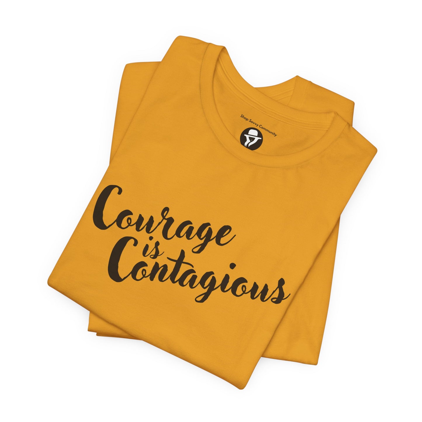 Courage is Courageous Motivational T-Shirt