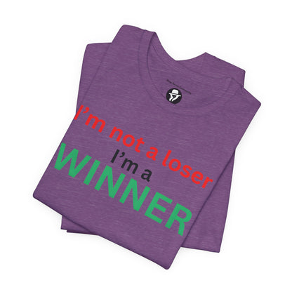 I’m not a loser I’m a winner casual T-Shirt