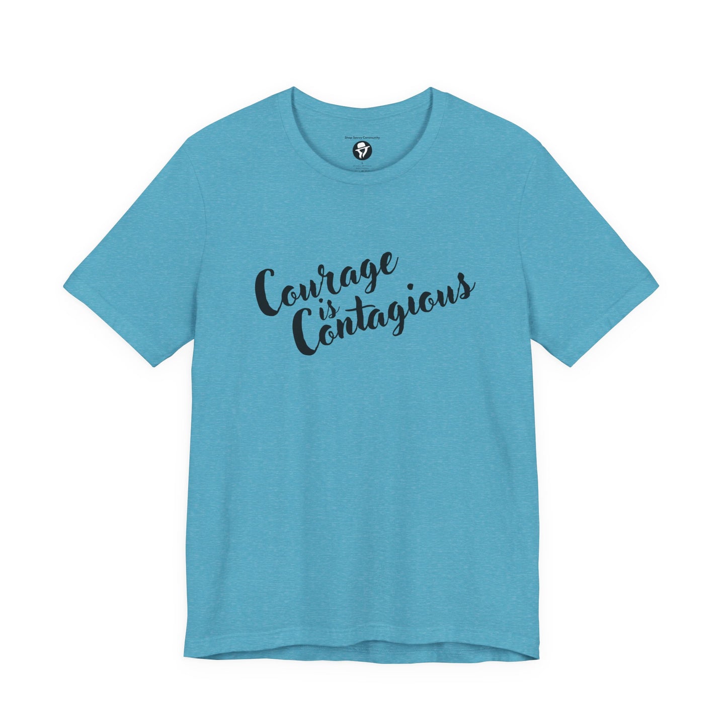 Courage is Courageous Motivational T-Shirt