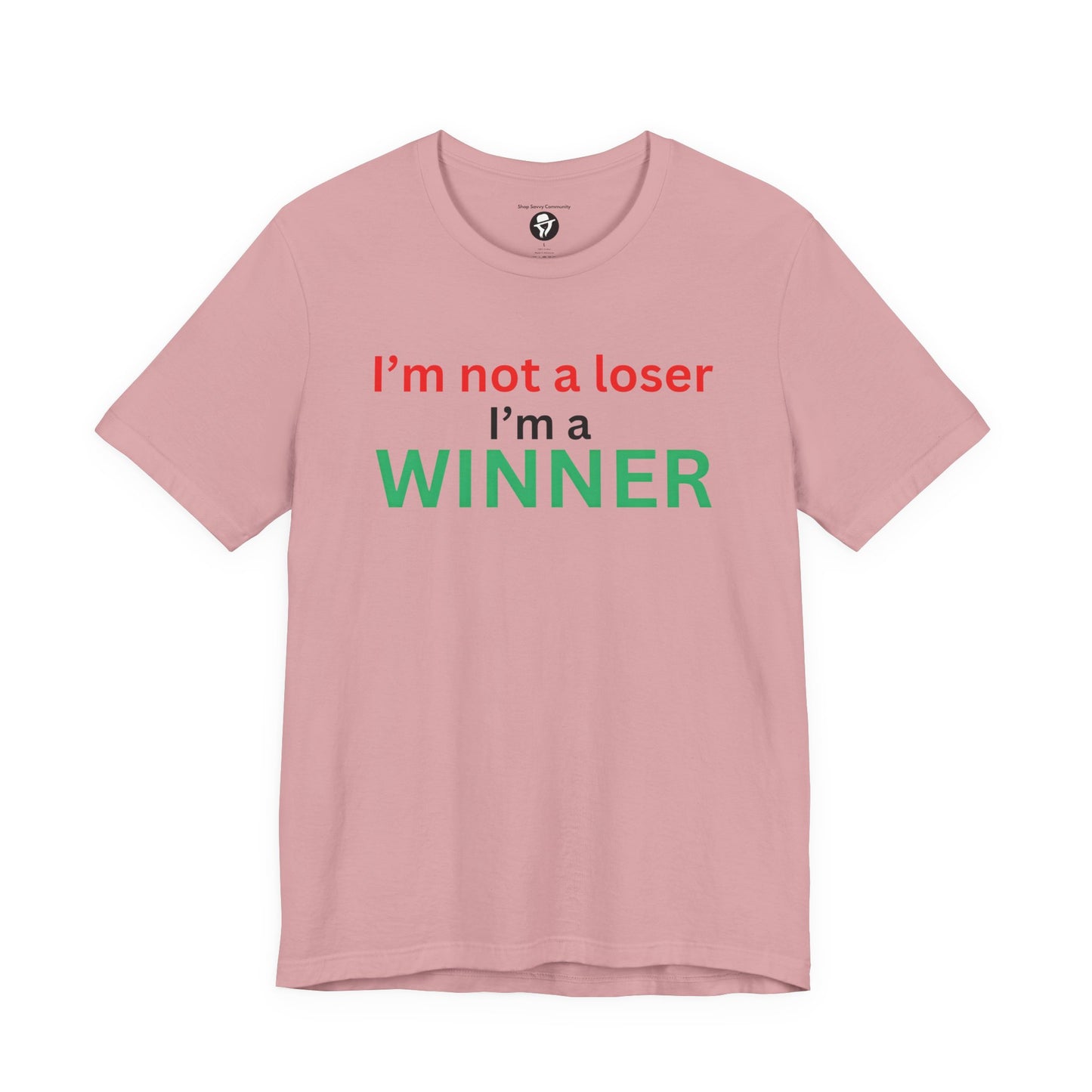 I’m not a loser I’m a winner casual T-Shirt