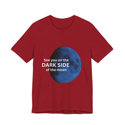 See you on the Dark Side of the Moon