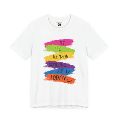 Be the reason someone smiles today Casual T-Shirt