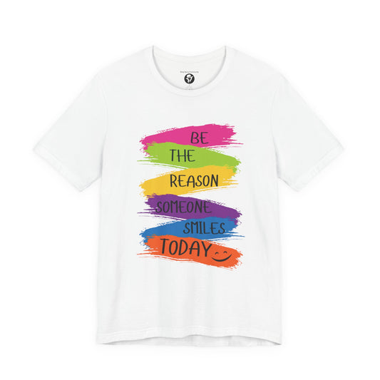 Be the reason someone smiles today Casual T-Shirt