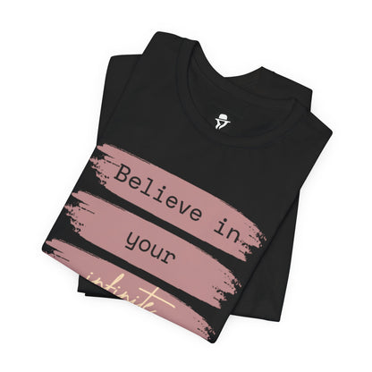 Believe in your infinite potential Casual motivational T-Shirt