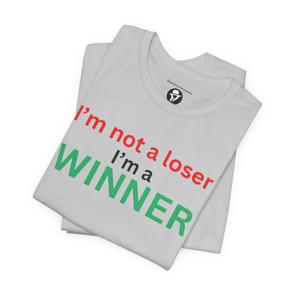 I’m not a loser I’m a winner casual T-Shirt