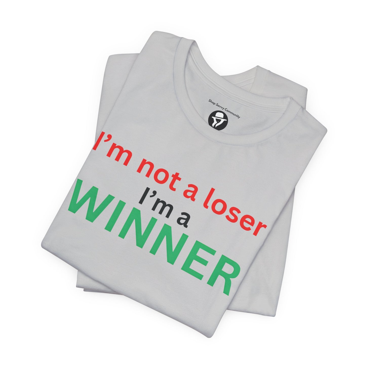 I’m not a loser I’m a winner casual T-Shirt