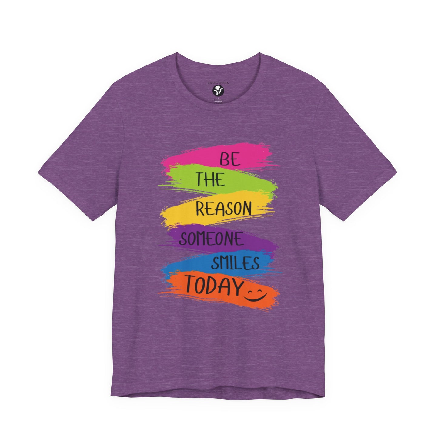 Be the reason someone smiles today Casual T-Shirt