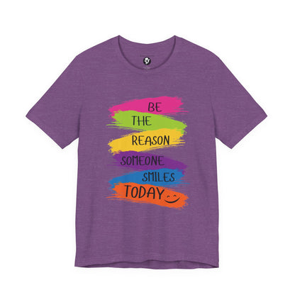 Be the reason someone smiles today Casual T-Shirt