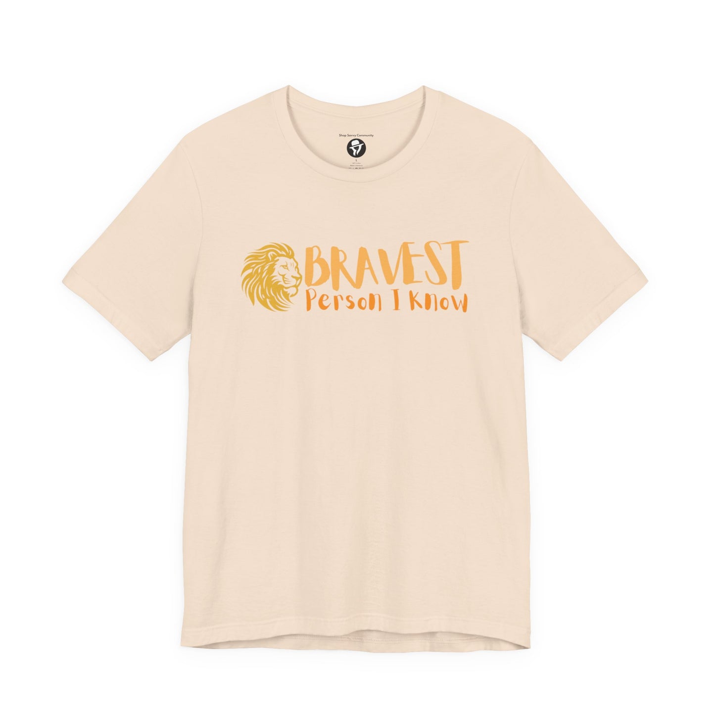 Bravest Person I Know Lion Casual T-Shirt