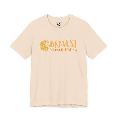 Bravest Person I Know Lion Casual T-Shirt