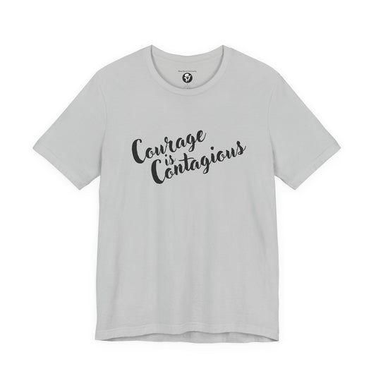 Courage is Courageous Motivational T-Shirt