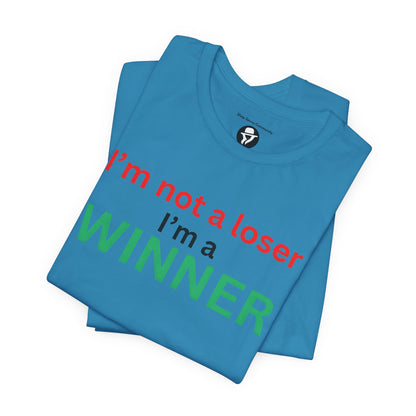 I’m not a loser I’m a winner casual T-Shirt
