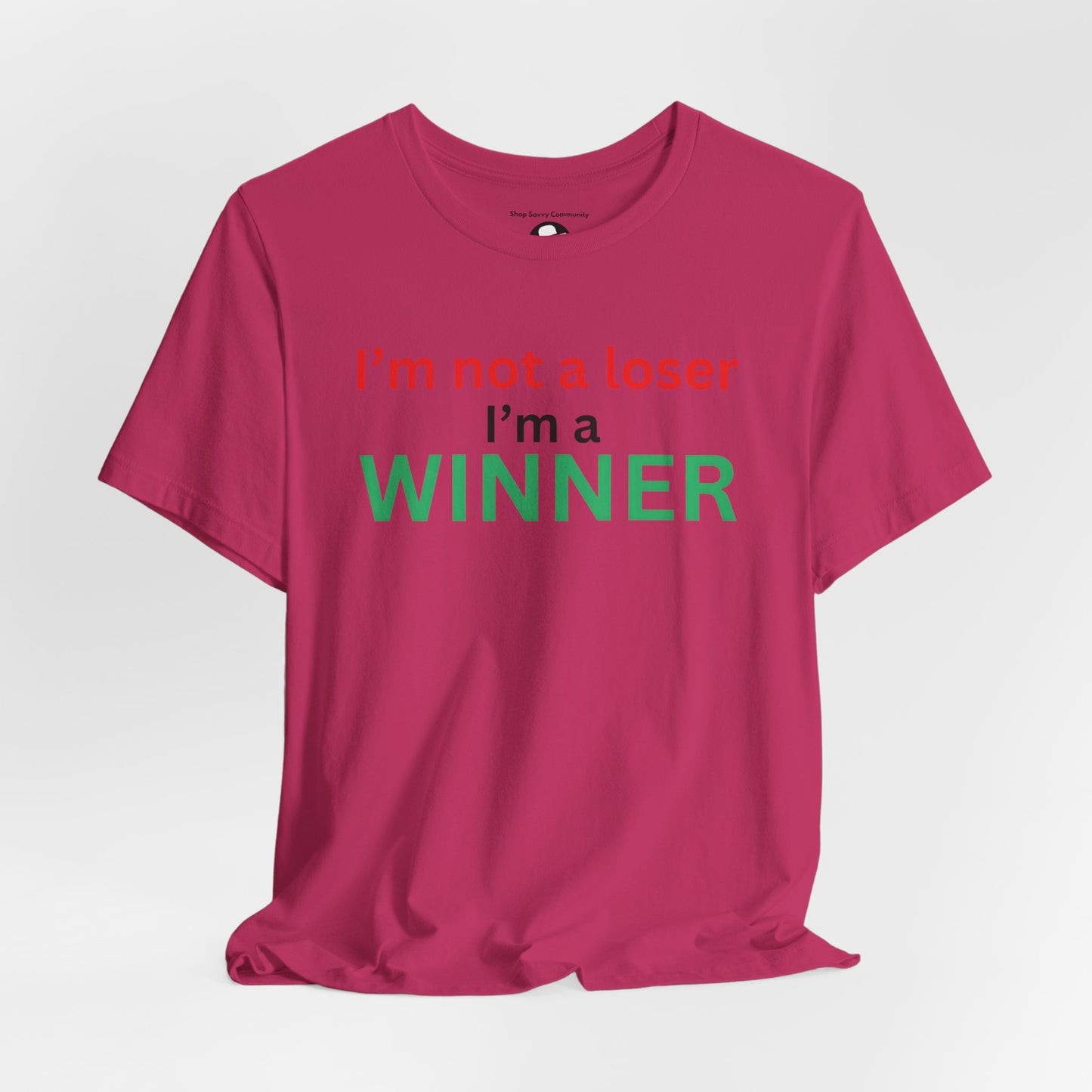 I’m not a loser I’m a winner casual T-Shirt