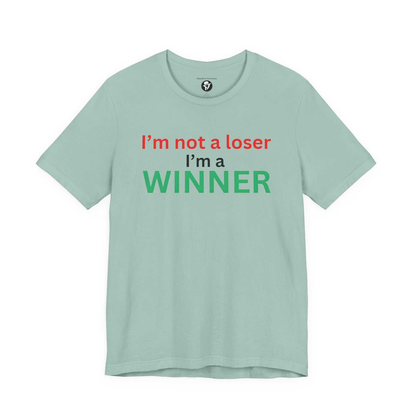 I’m not a loser I’m a winner casual T-Shirt