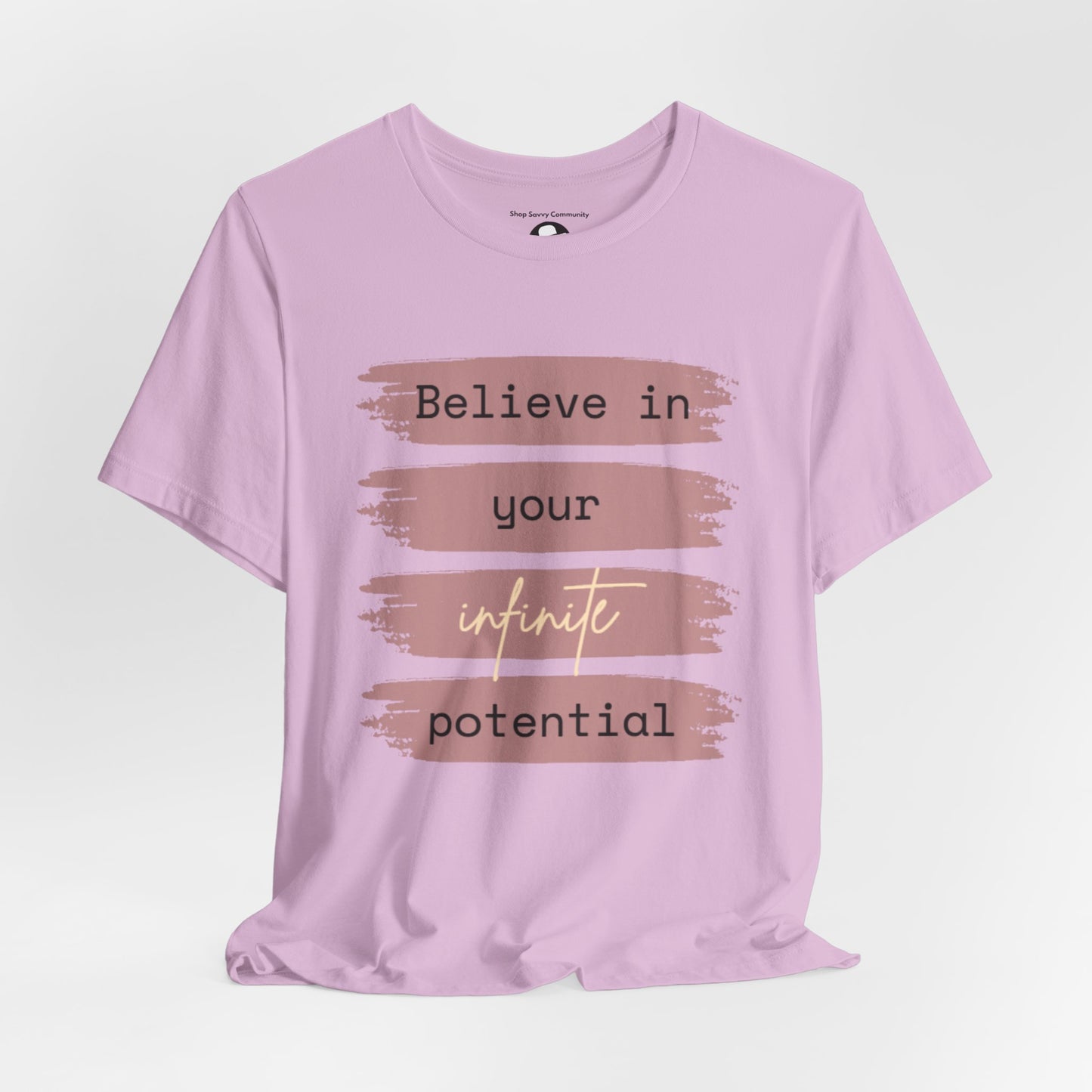 Believe in your infinite potential Casual motivational T-Shirt