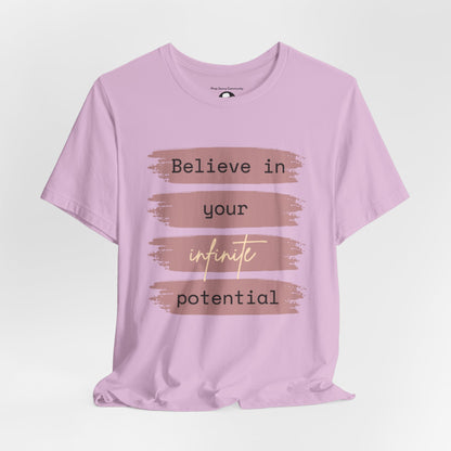 Believe in your infinite potential Casual motivational T-Shirt
