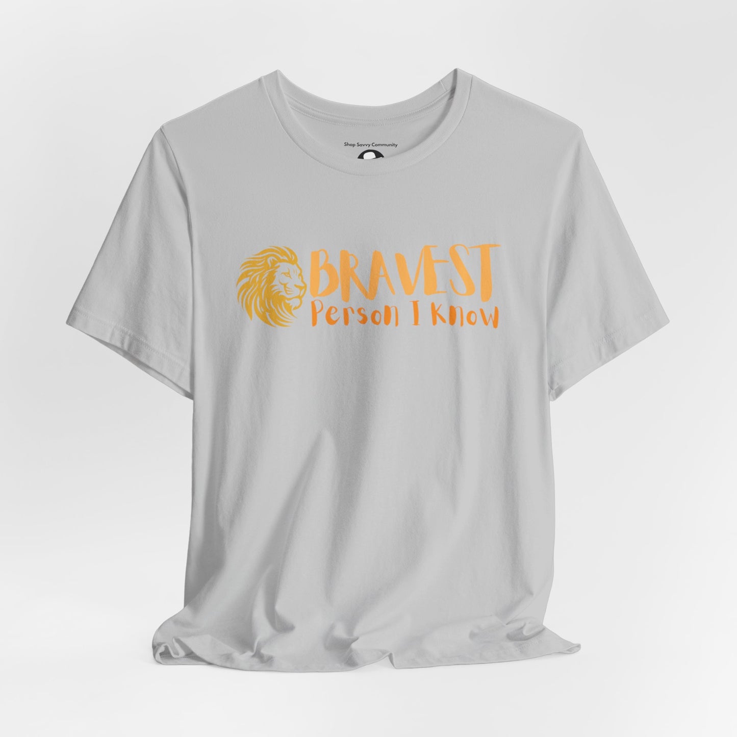 Bravest Person I Know Lion Casual T-Shirt