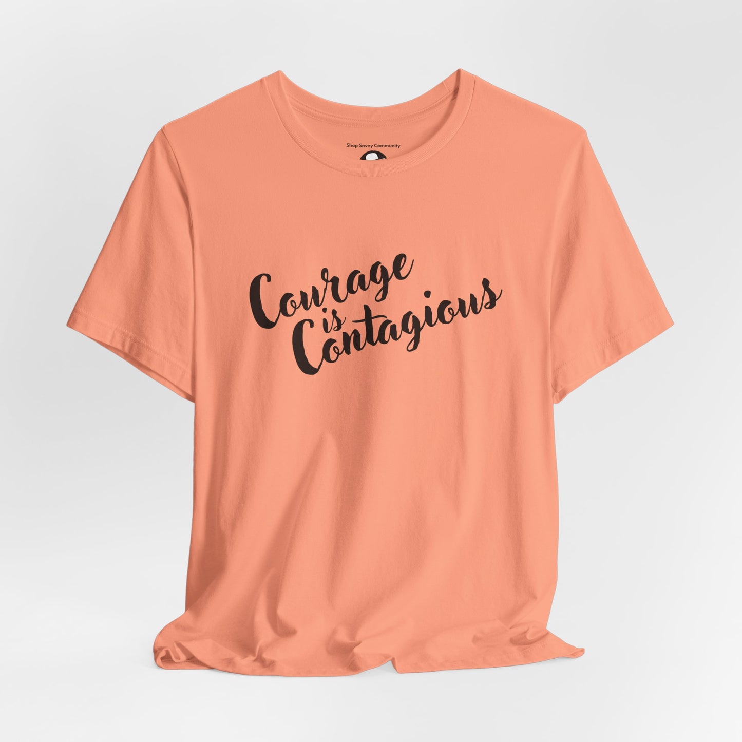 Courage is Courageous Motivational T-Shirt