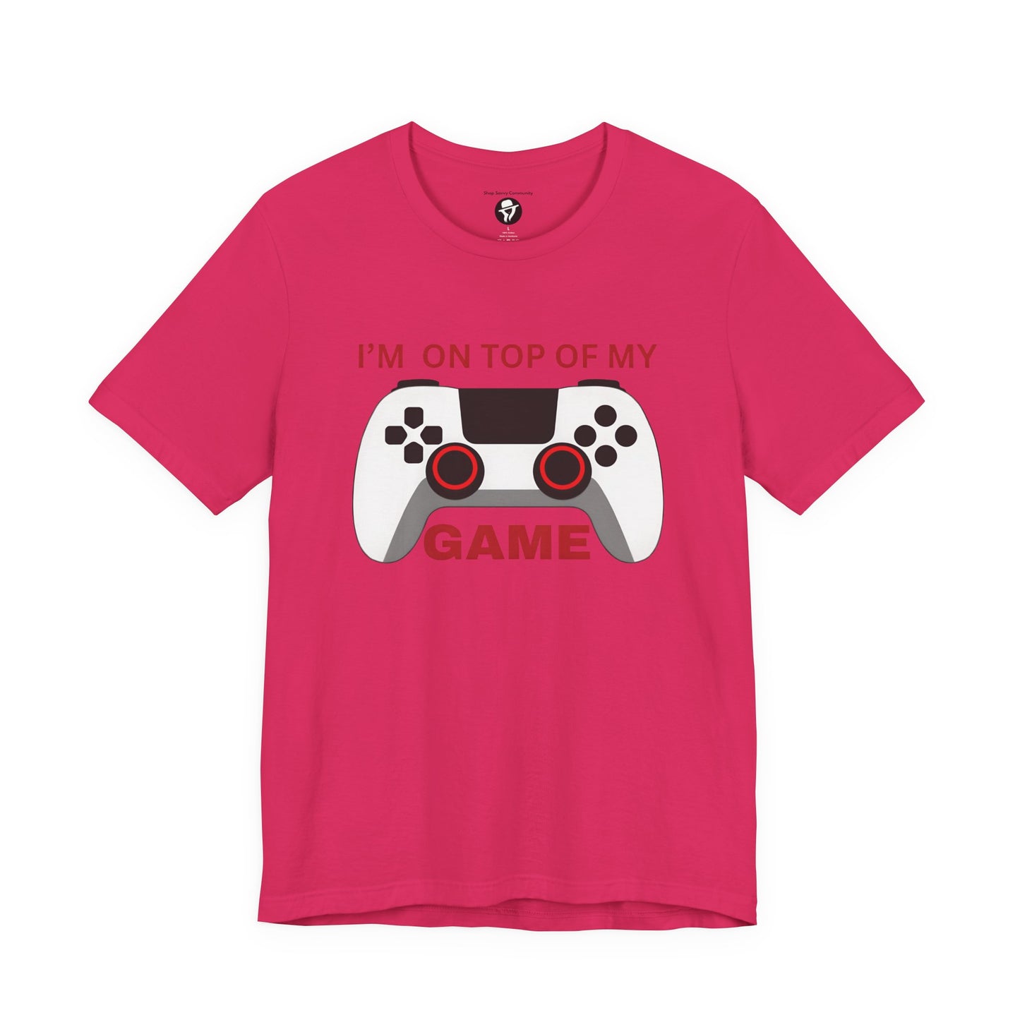 I’m on Top of My Game, Gaming casual T-Shirt