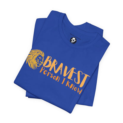 Bravest Person I Know Lion Casual T-Shirt
