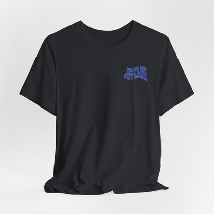 Dream Big, Work Hard, Stay Humble Casual T-Shirt