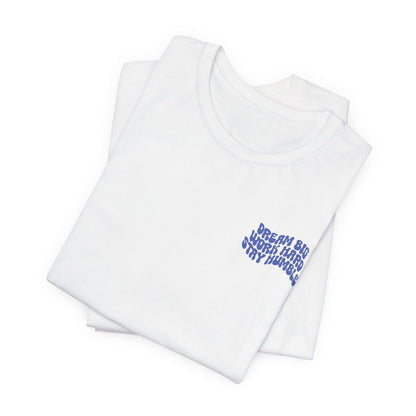 Dream Big, Work Hard, Stay Humble Casual T-Shirt