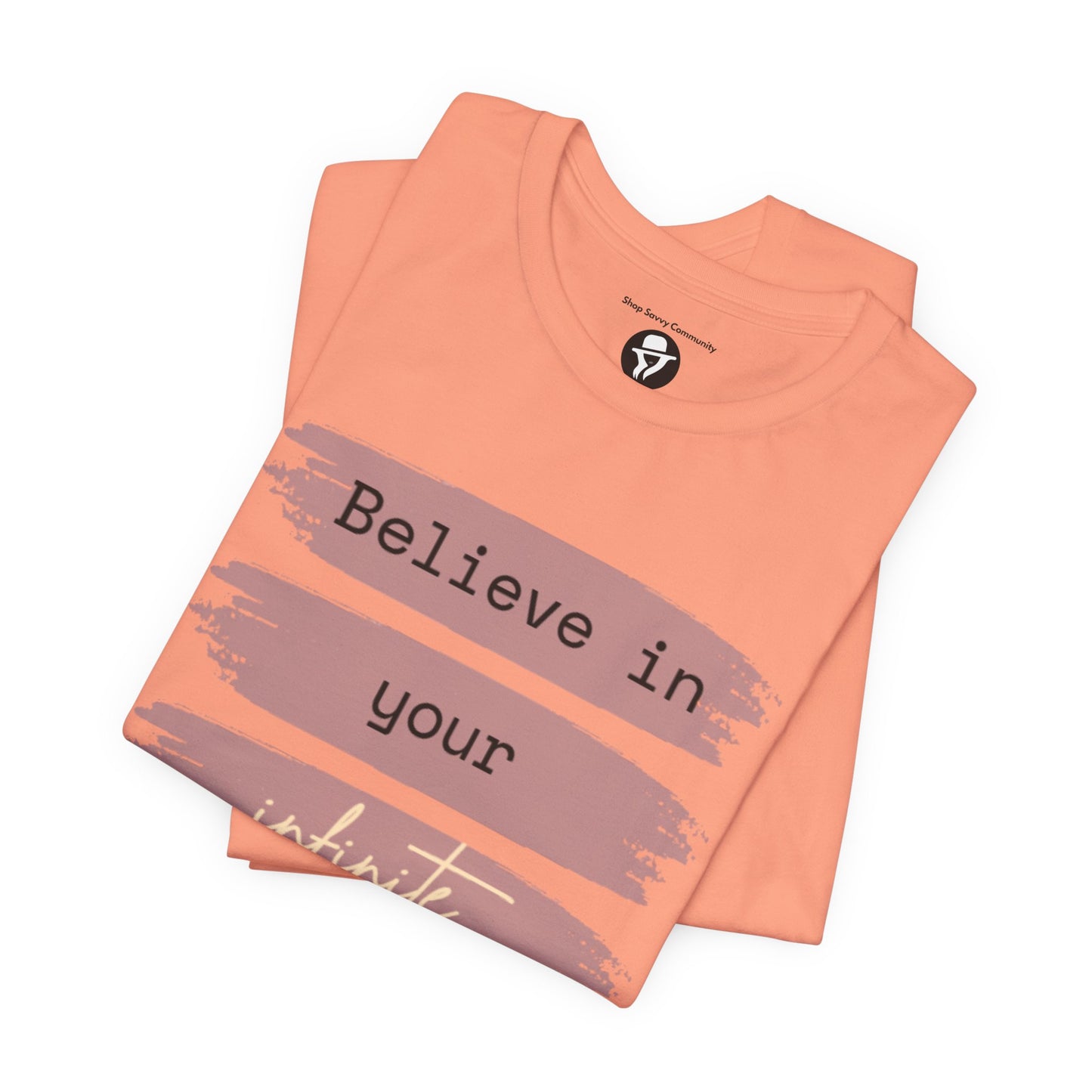 Believe in your infinite potential Casual motivational T-Shirt