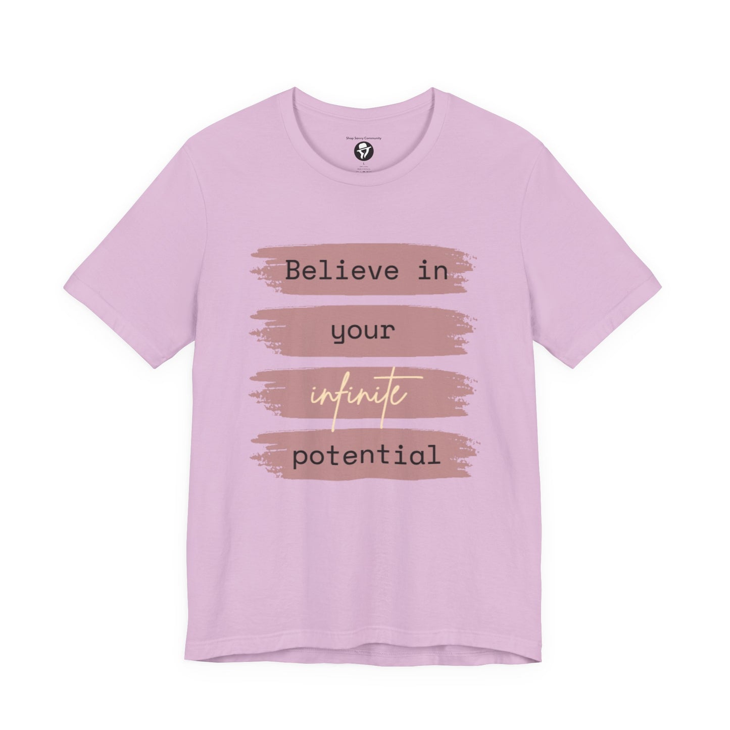 Believe in your infinite potential Casual motivational T-Shirt