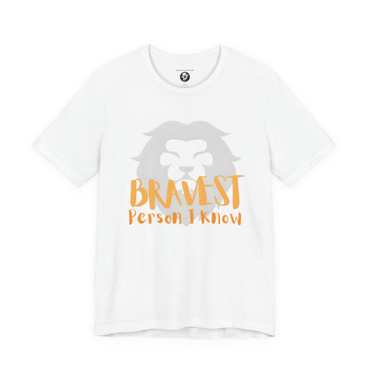 Bravest Person I Know Lion Motivational T-Shirt