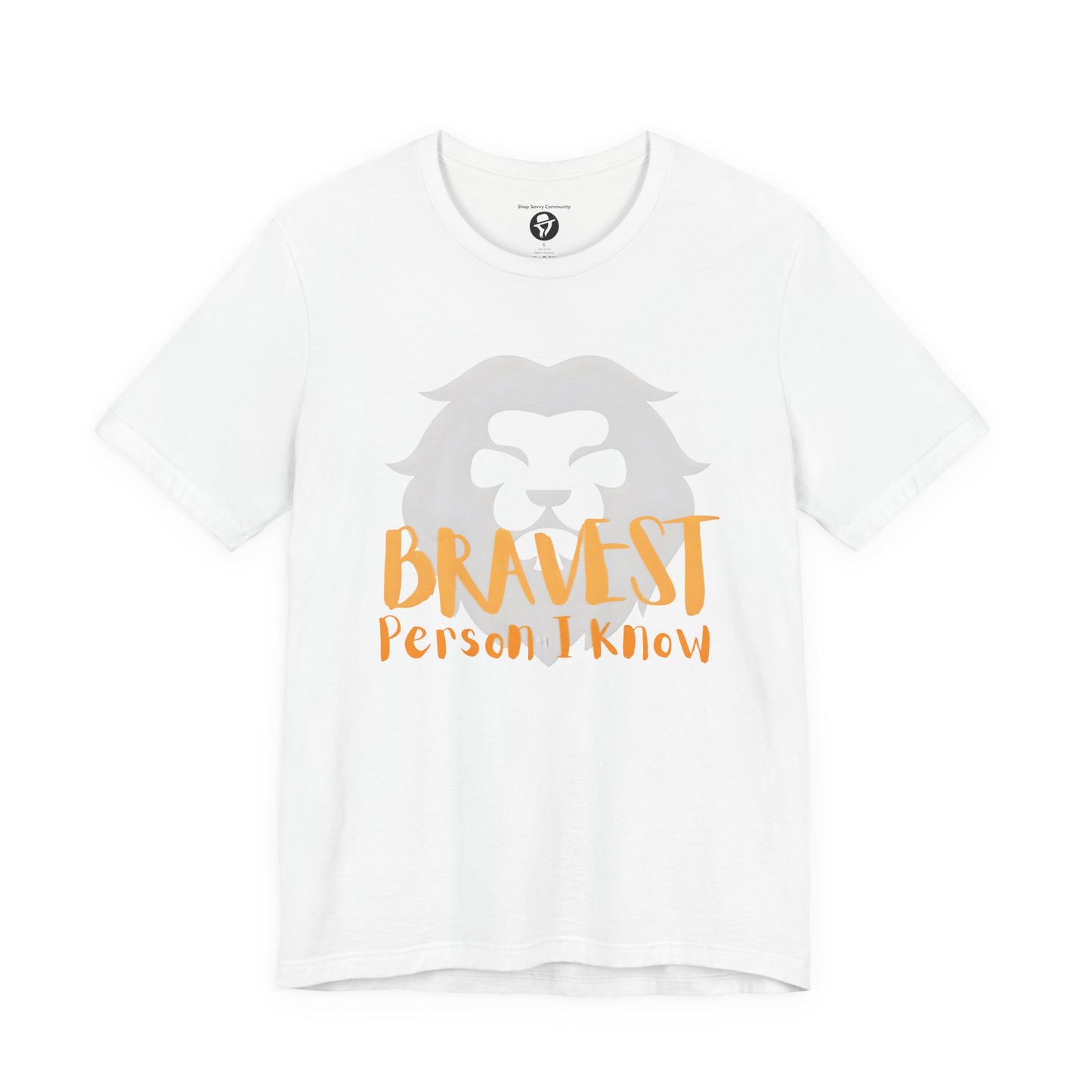 Bravest Person I Know Lion Motivational T-Shirt