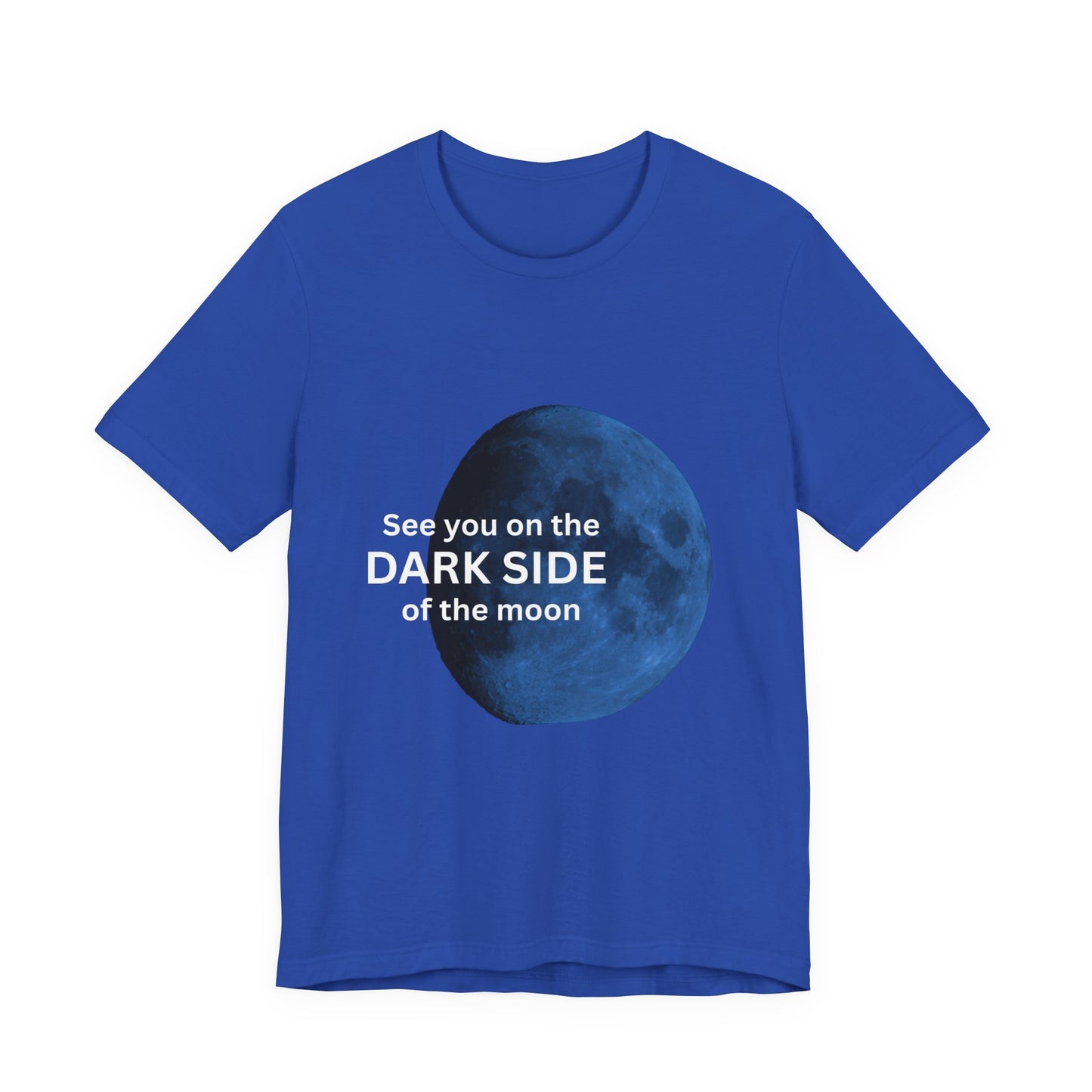 See you on the Dark Side of the Moon