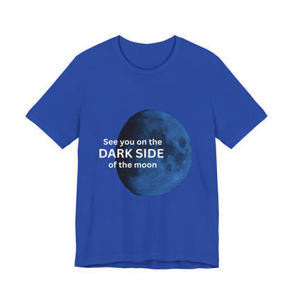See you on the Dark Side of the Moon