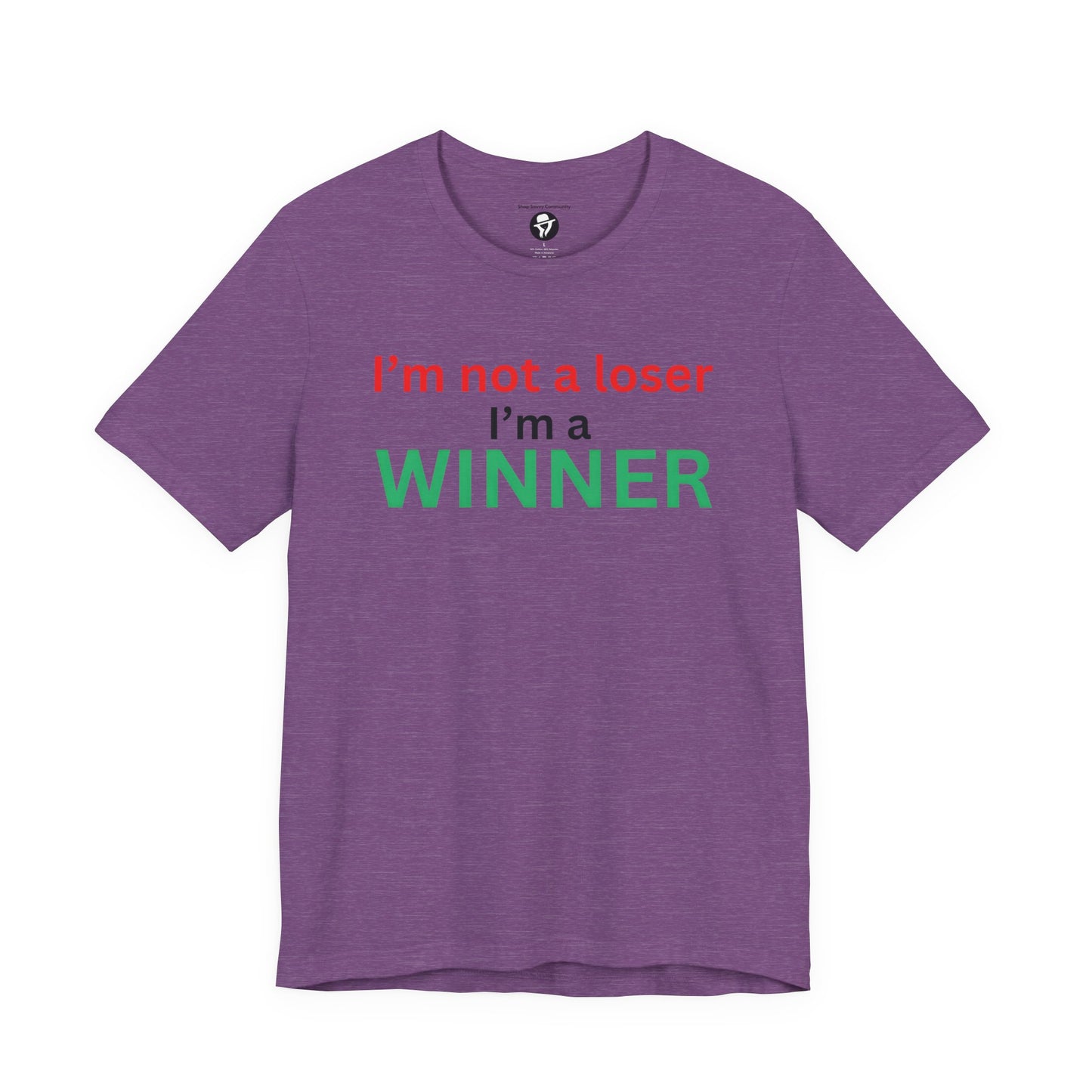I’m not a loser I’m a winner casual T-Shirt