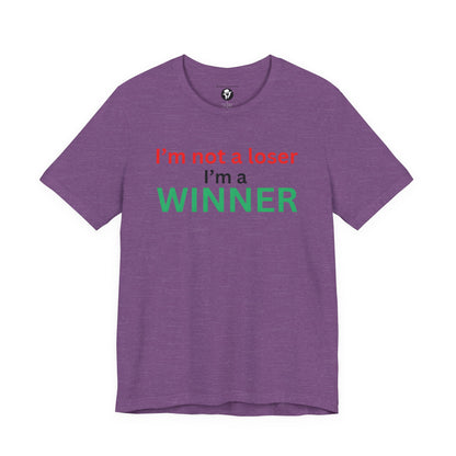I’m not a loser I’m a winner casual T-Shirt