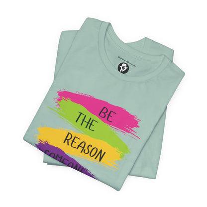 Be the reason someone smiles today Casual T-Shirt