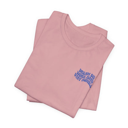 Dream Big, Work Hard, Stay Humble Casual T-Shirt