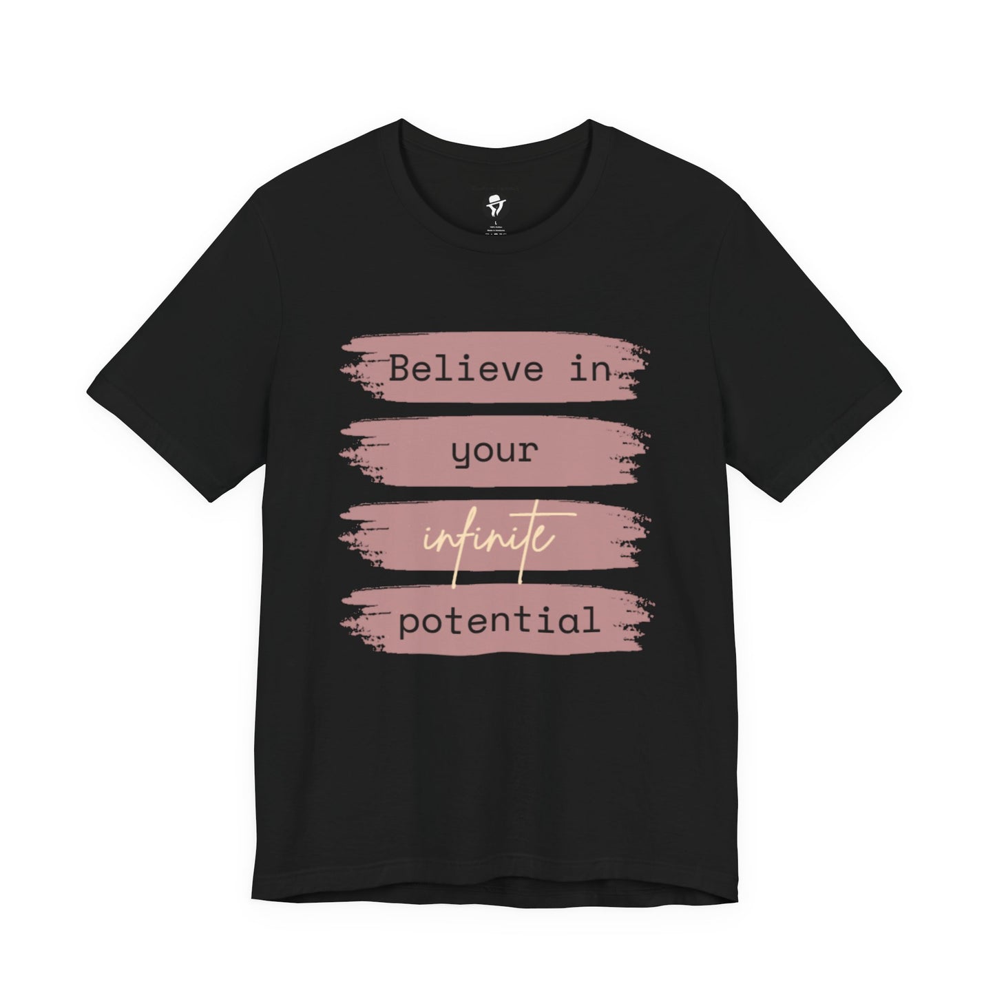 Believe in your infinite potential Casual motivational T-Shirt