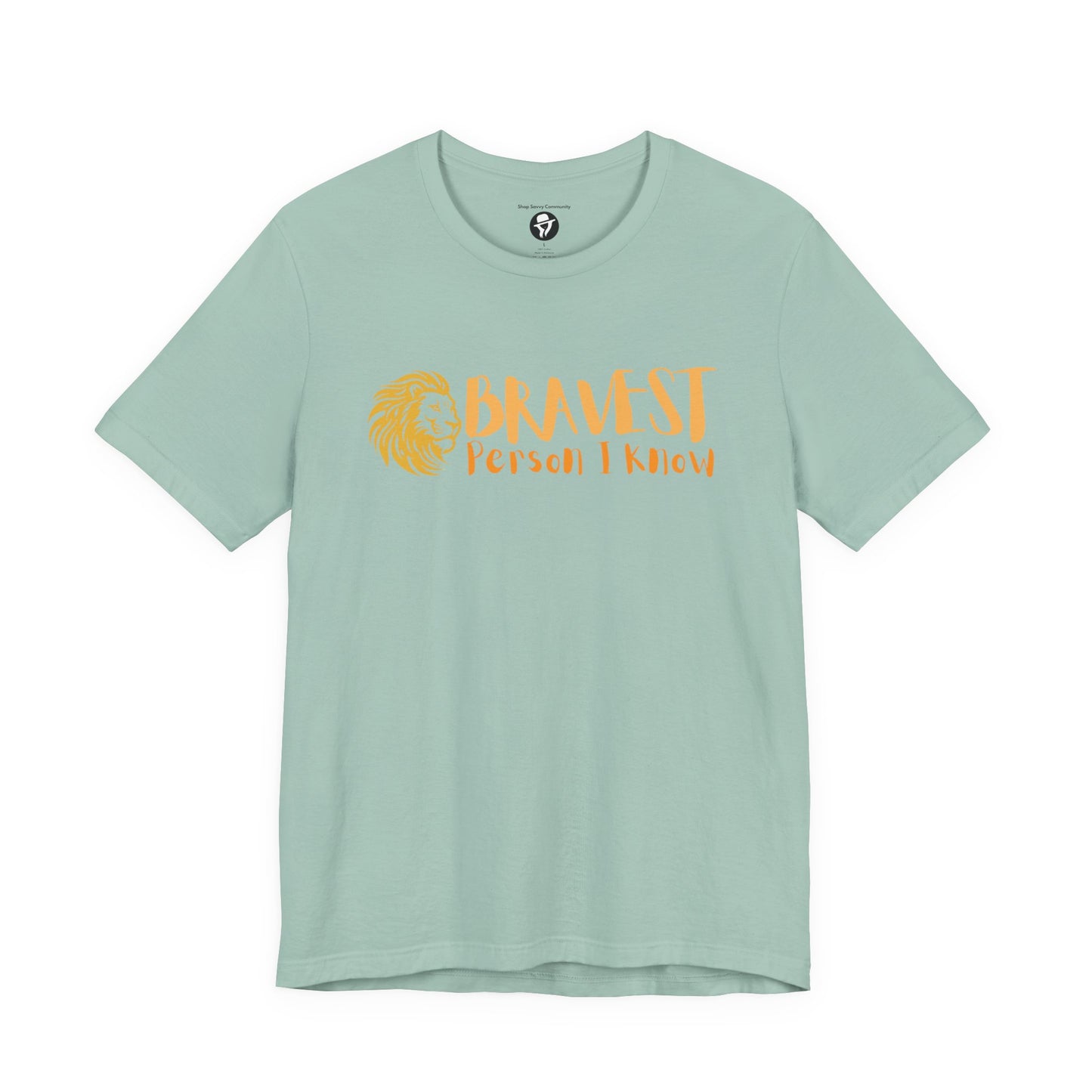 Bravest Person I Know Lion Casual T-Shirt