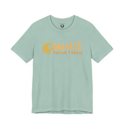 Bravest Person I Know Lion Casual T-Shirt
