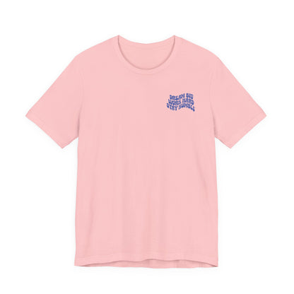 Dream Big, Work Hard, Stay Humble Casual T-Shirt