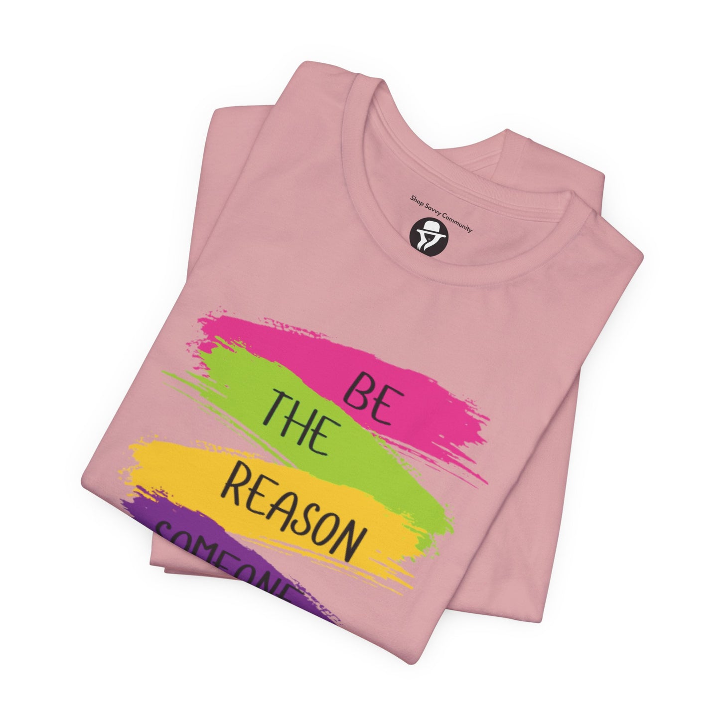 Be the reason someone smiles today Casual T-Shirt