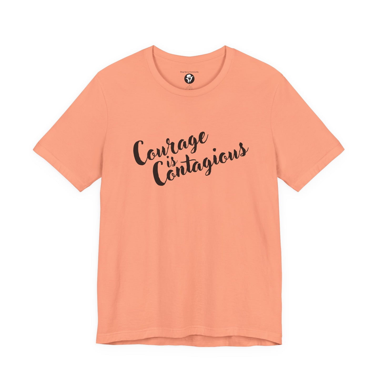 Courage is Courageous Motivational T-Shirt