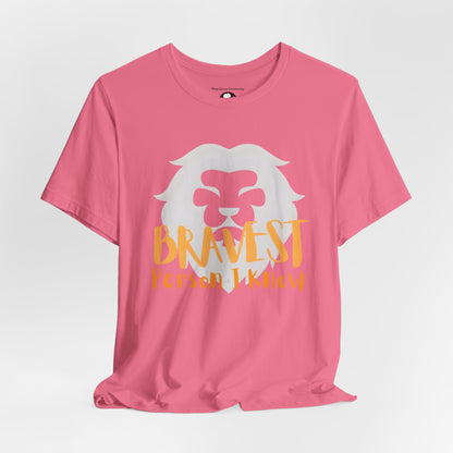 Bravest Person I Know Lion Motivational T-Shirt